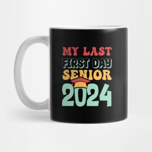 My Last First Day Senior 2024 Back To School Class of 2024 Mug